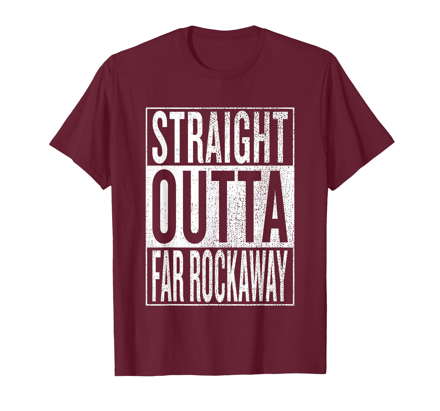 Straight Outta Far Rockaway Great Travel Outfit & Gift Idea T-Shirt