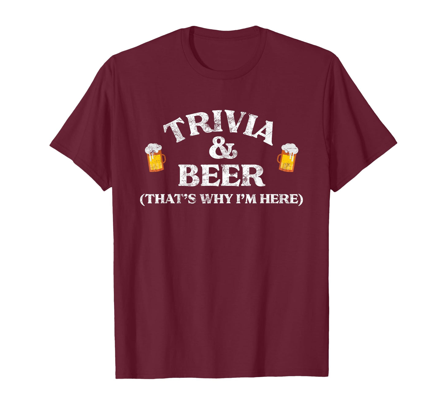 Trivia & Beer That's Why I'm Here Trivia Night Quiz Game T-Shirt