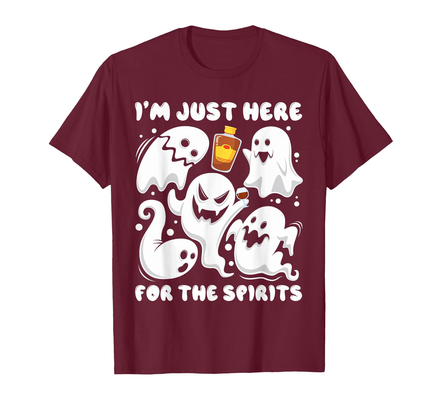 Funny I'm Just here For The Spirits Ghosts Halloween T-Shirt