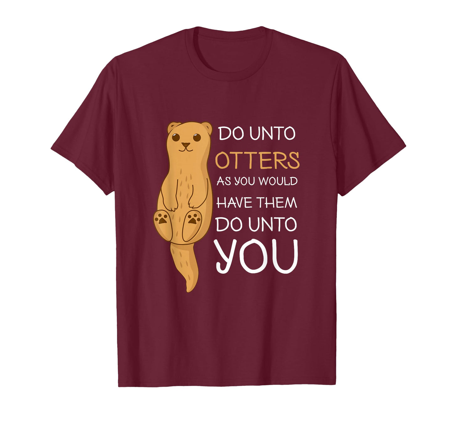 Do Unto Otters Funny Sea Otter Shirt T-Shirt