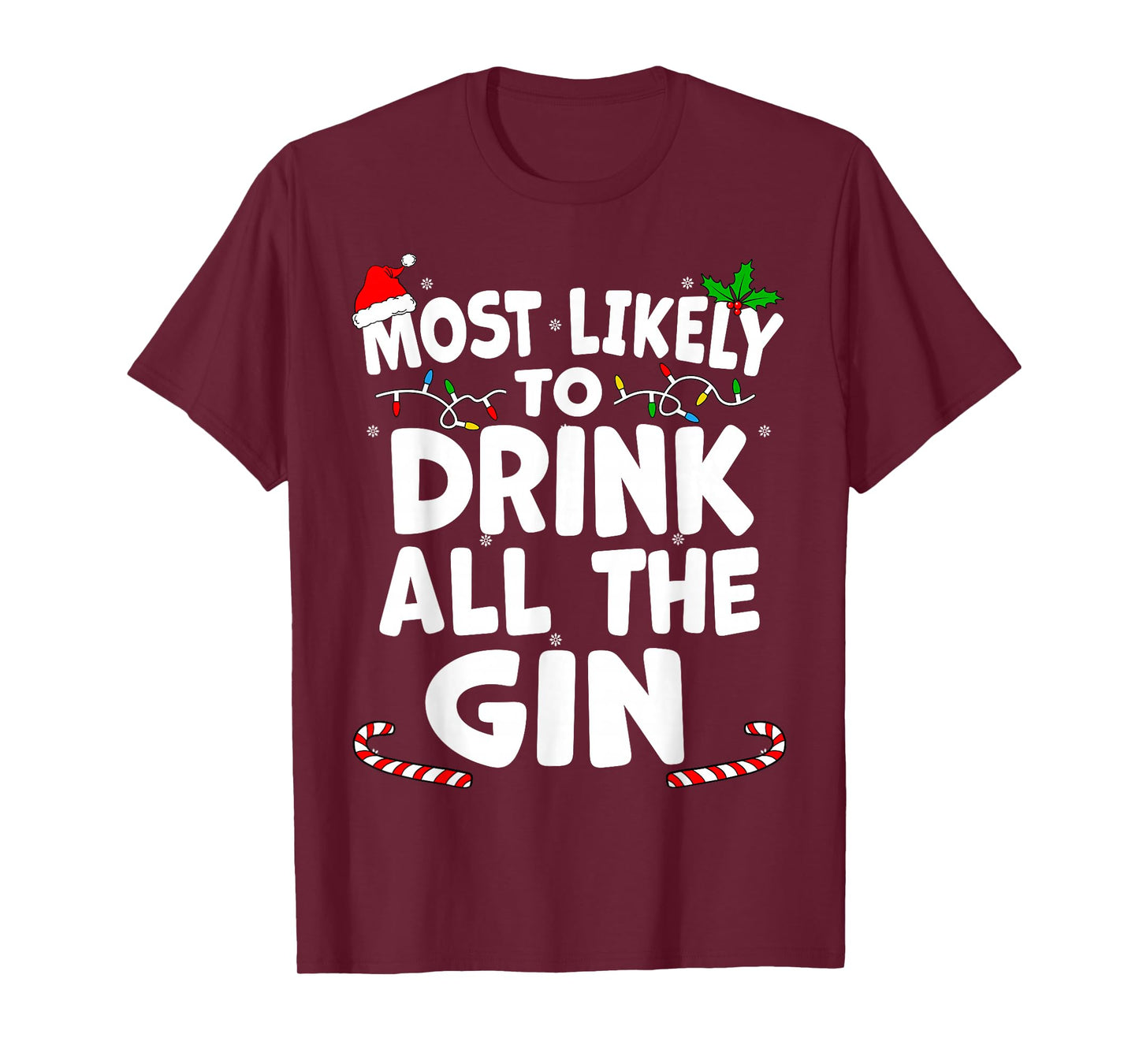 Most Likely To Drink All The Gin Christmas Matching Top T-Shirt