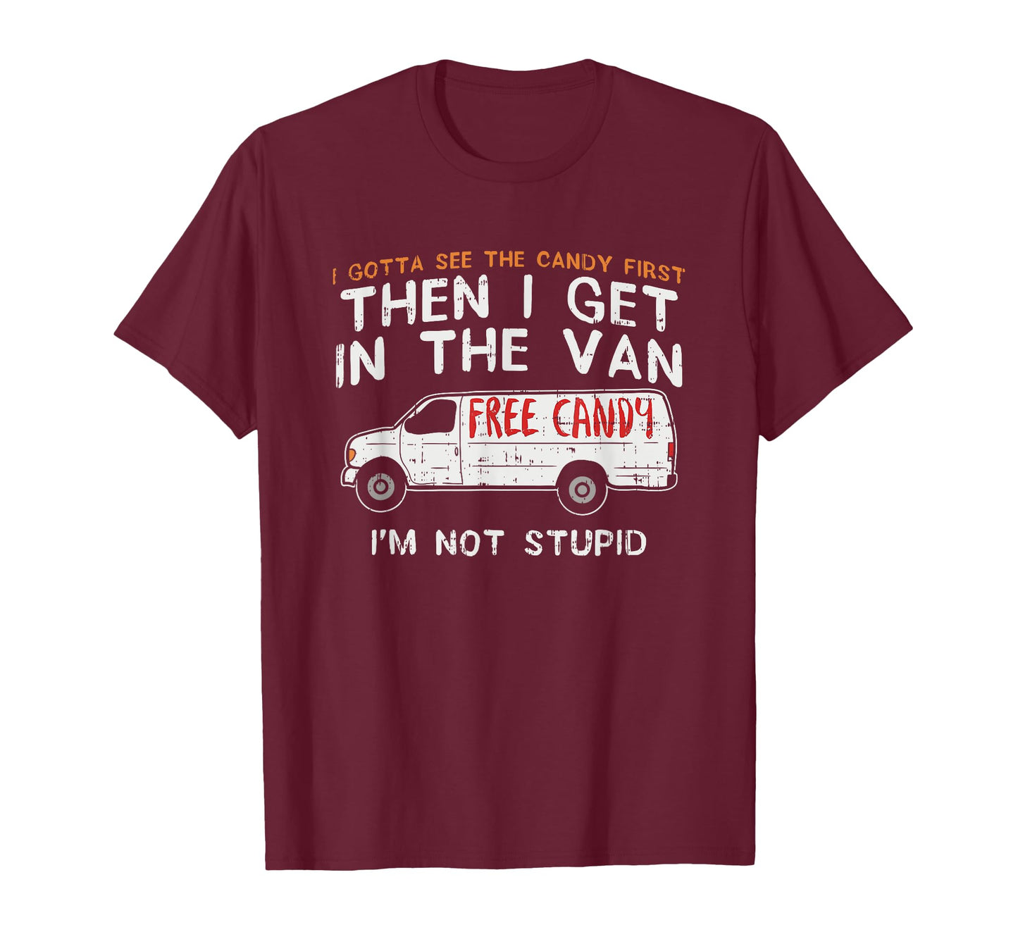 I Gotta See The Candy First - Funny Adult Humor T-Shirt