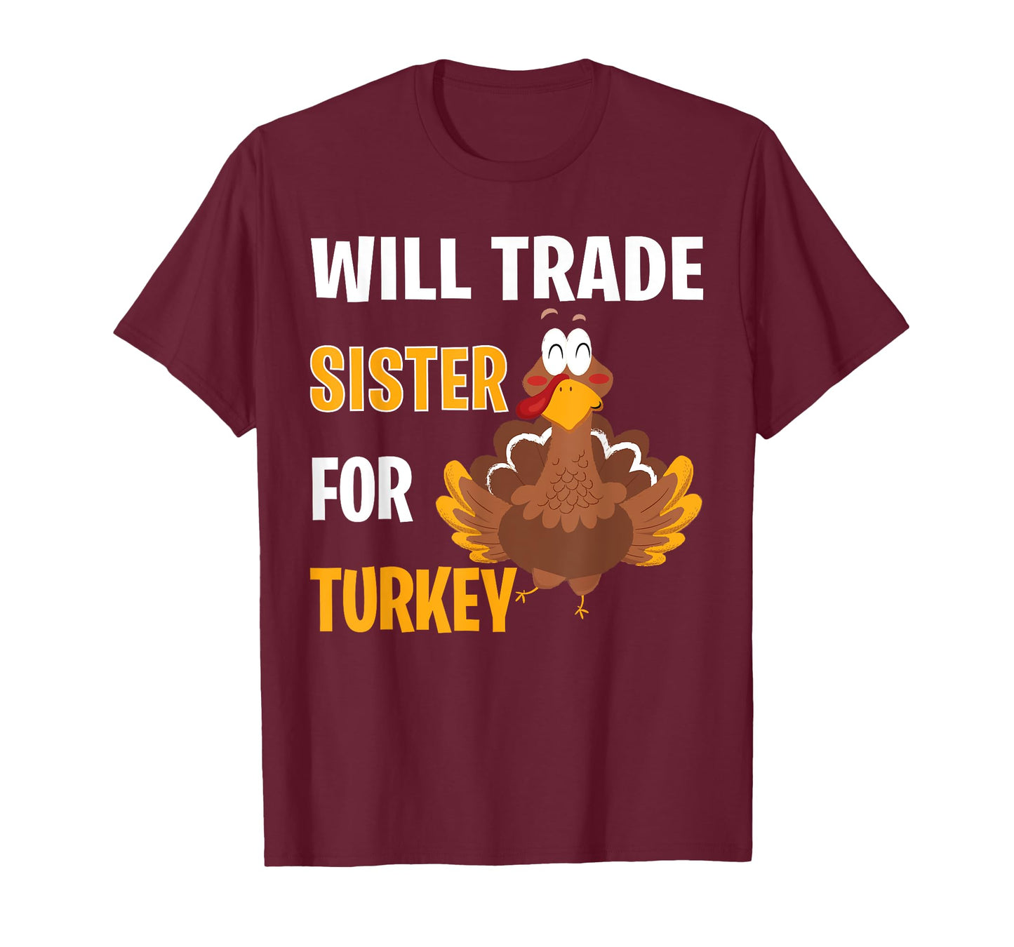 Will Trade Sister For Turkey Funny Thanksgiving Gift Kids T-Shirt