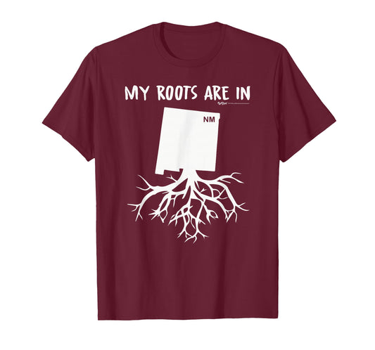 My Roots Are In New Mexico State T-Shirt