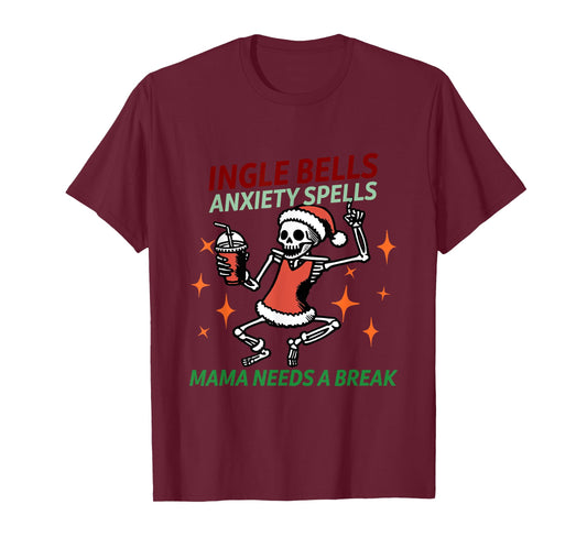Jingle Bells Anxiety Spells Mama Needs A Break Christmas T-Shirt
