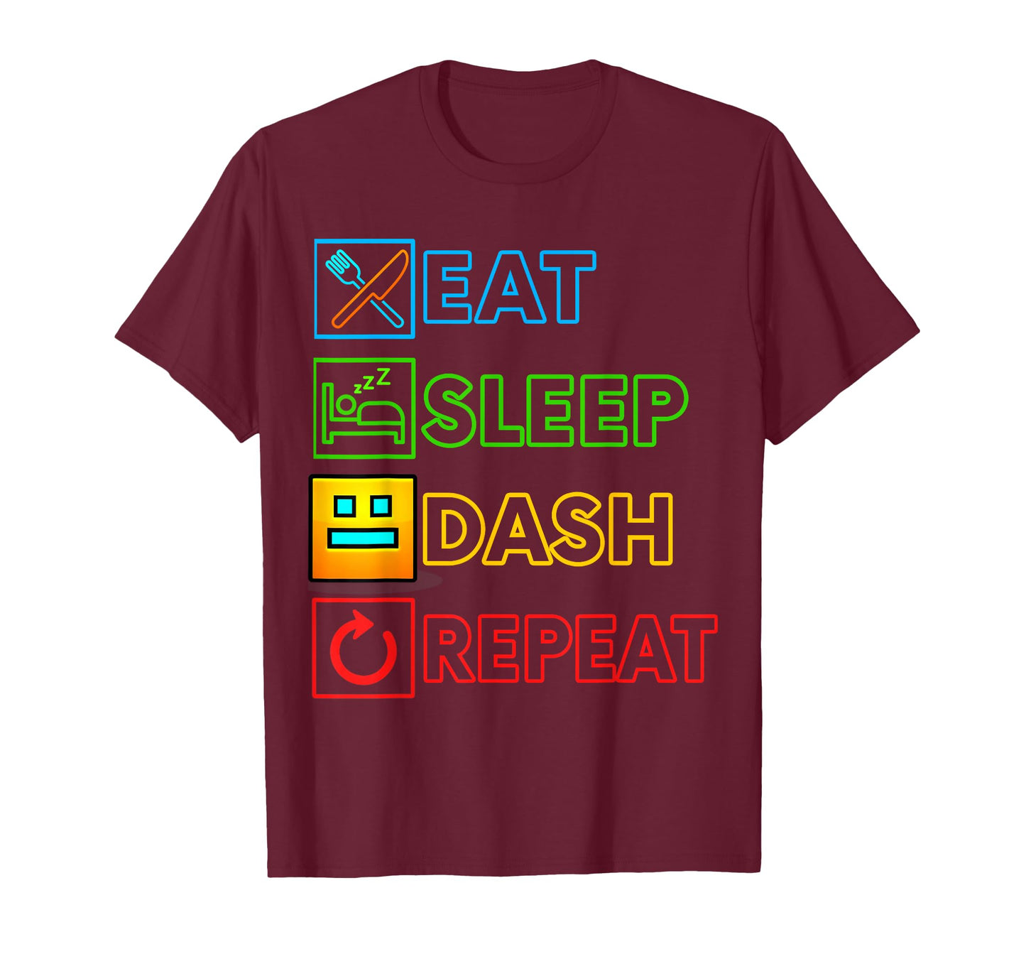 Eat Sleep Dash Repeat Video Game Geometry Funny Gamer Lover T-Shirt