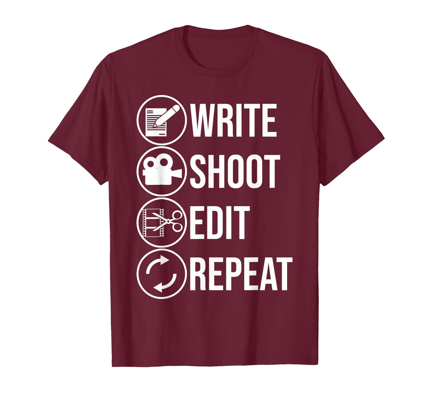 Funny Write Shoot Edit Repeat Gift Cute Filmmaker Men Women T-Shirt