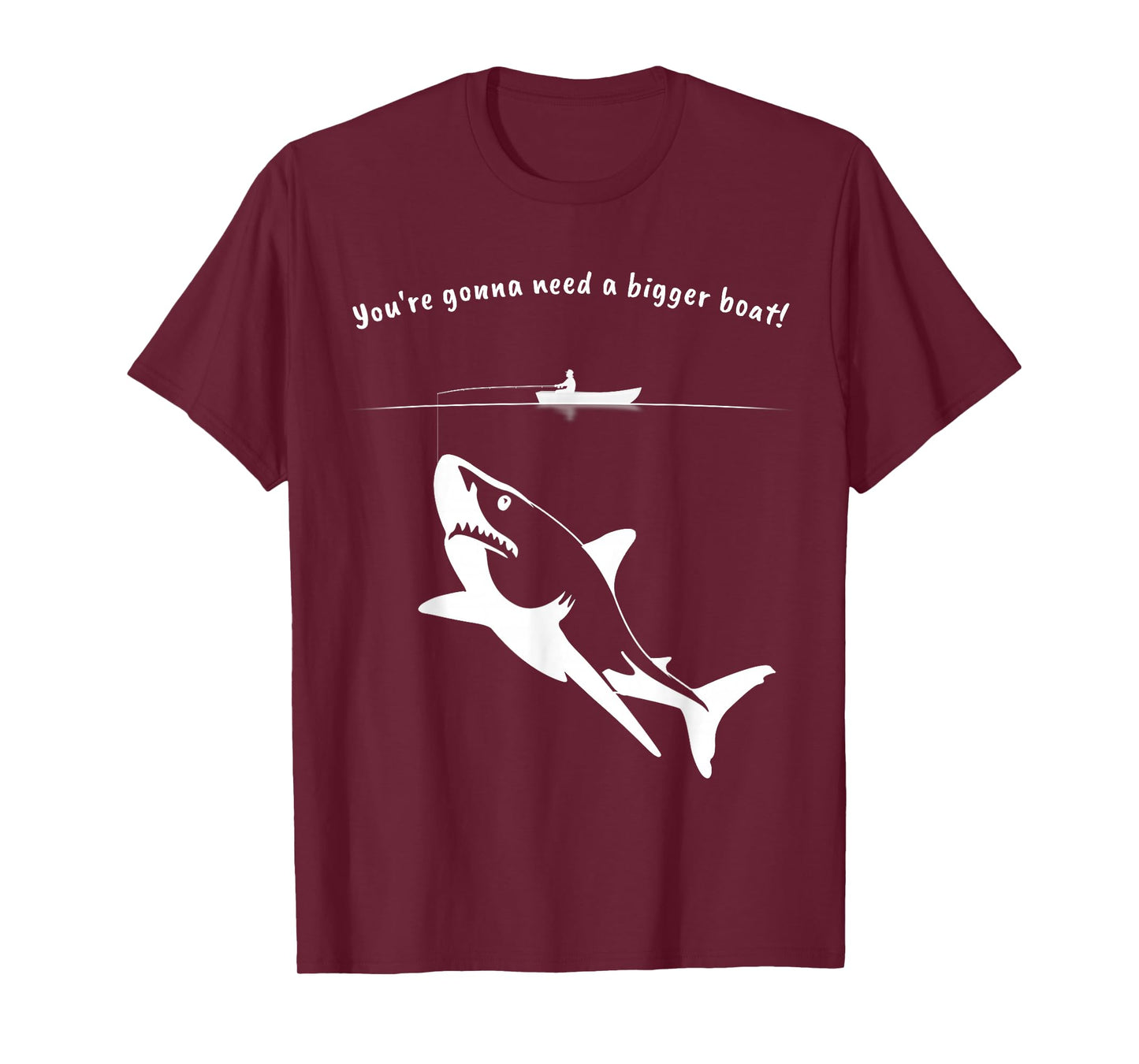 You're gonna need a bigger boat - Funny Shark T-shirt T-Shirt