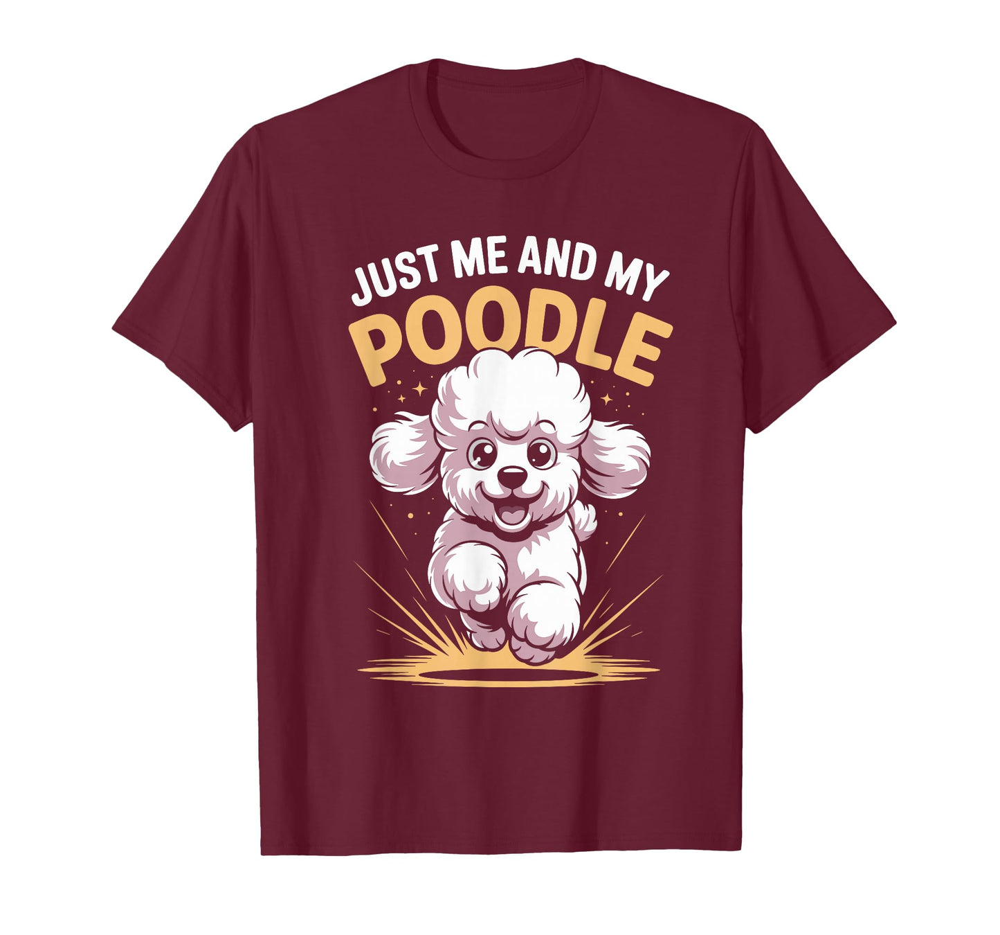 Just Me and My Poodle Funny Cute Pet Dog Smart Breed Owner T-Shirt