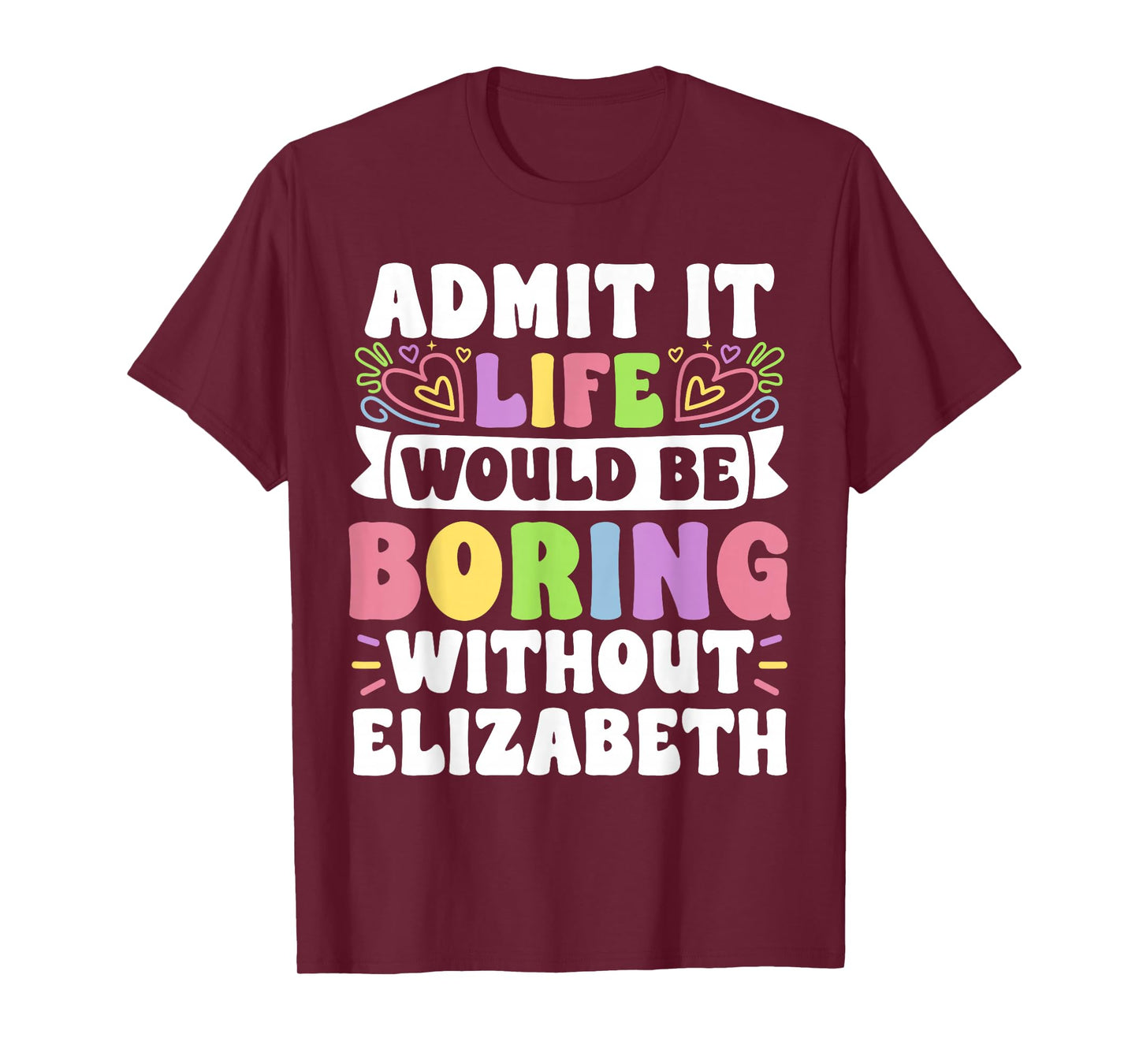 Elizabeth Personalized Name Funny Saying First Name Family T-Shirt