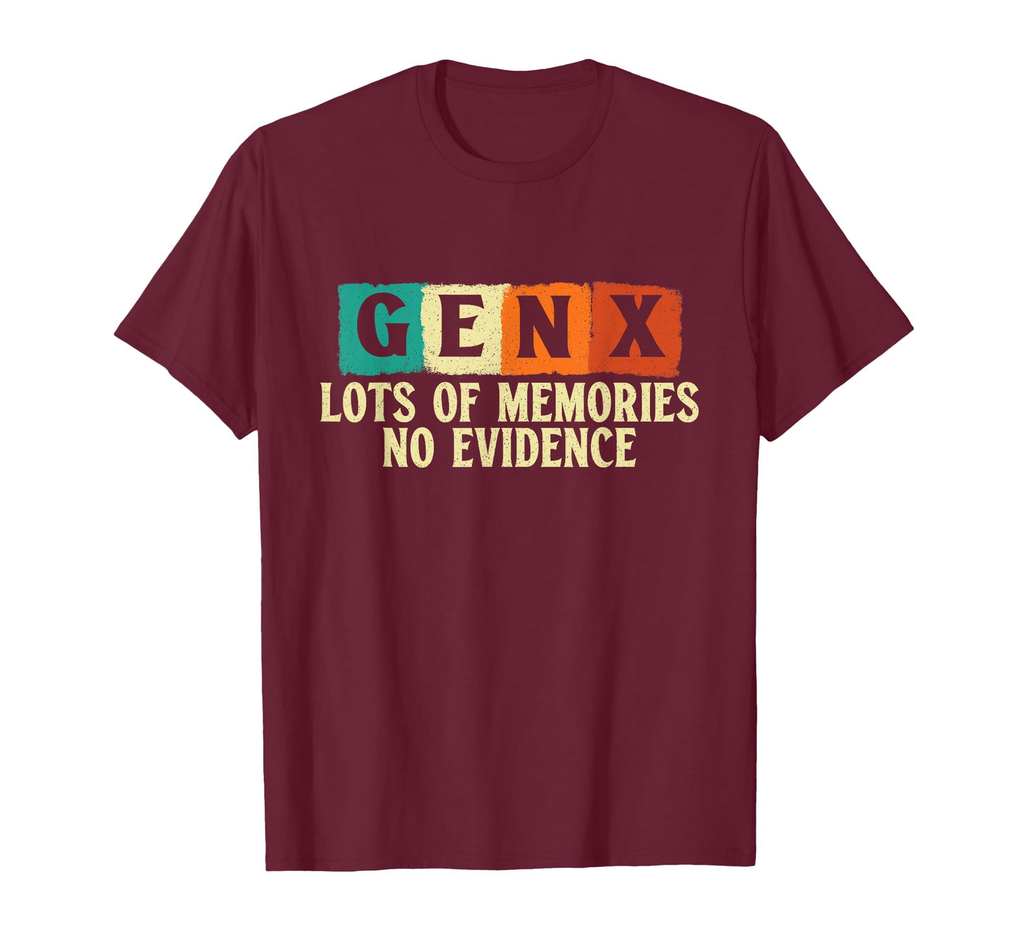Gen X Lots of Memories No Evidence - Generation X Gen Xer T-Shirt