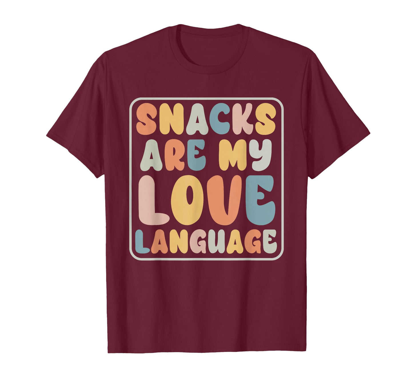 Snacks Are My Love Language Candy Shop Funny Men Women Snack T-Shirt