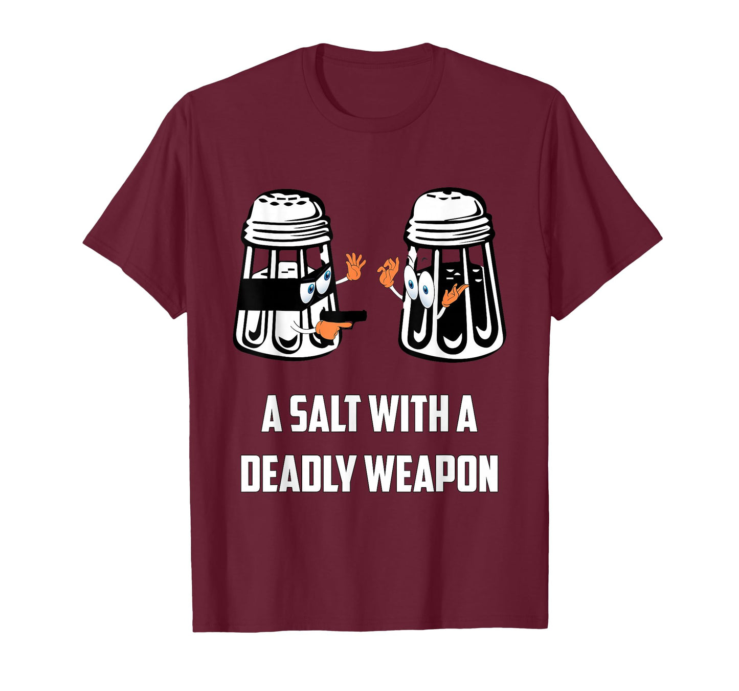 Salt with A Deadly Weapon Graphic Funny T Shirts T-Shirt