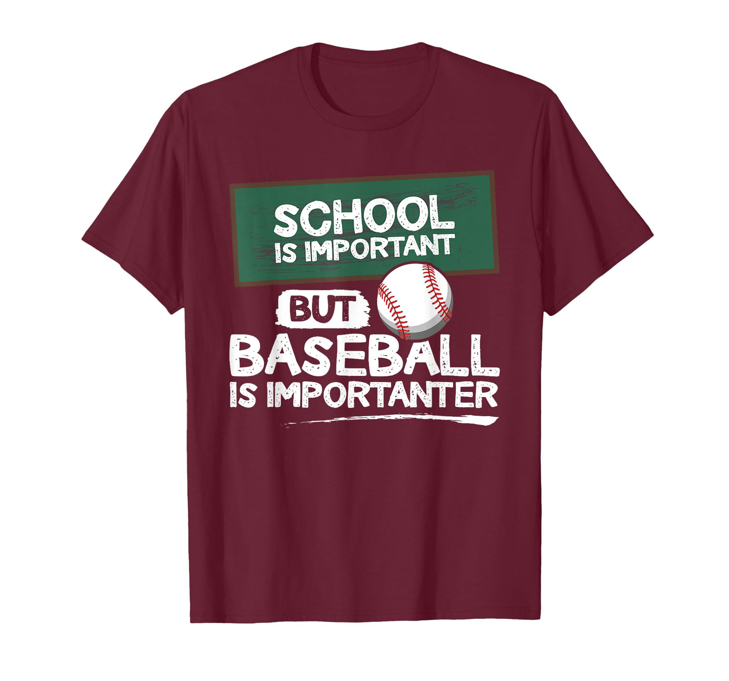 "School is important but baseball is importanter" T-Shirt