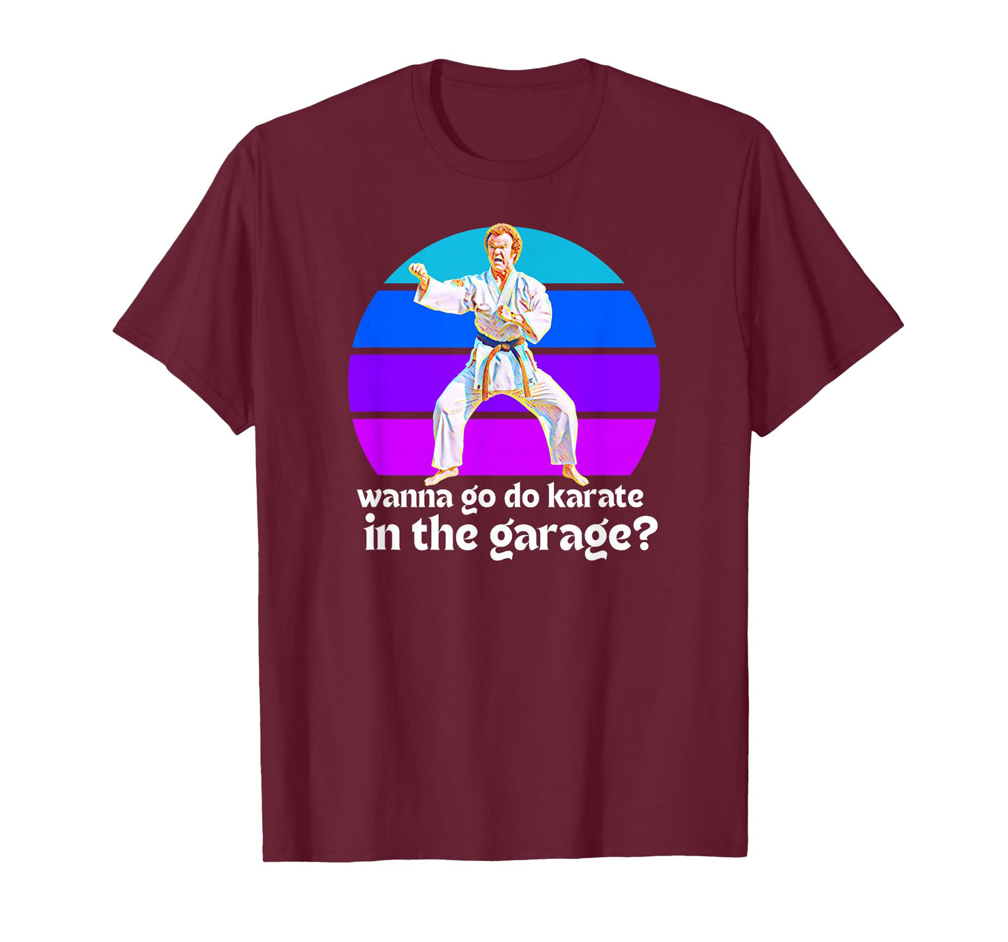 Step Brothers Movie, You Want to Go Karate in The Garage T-Shirt