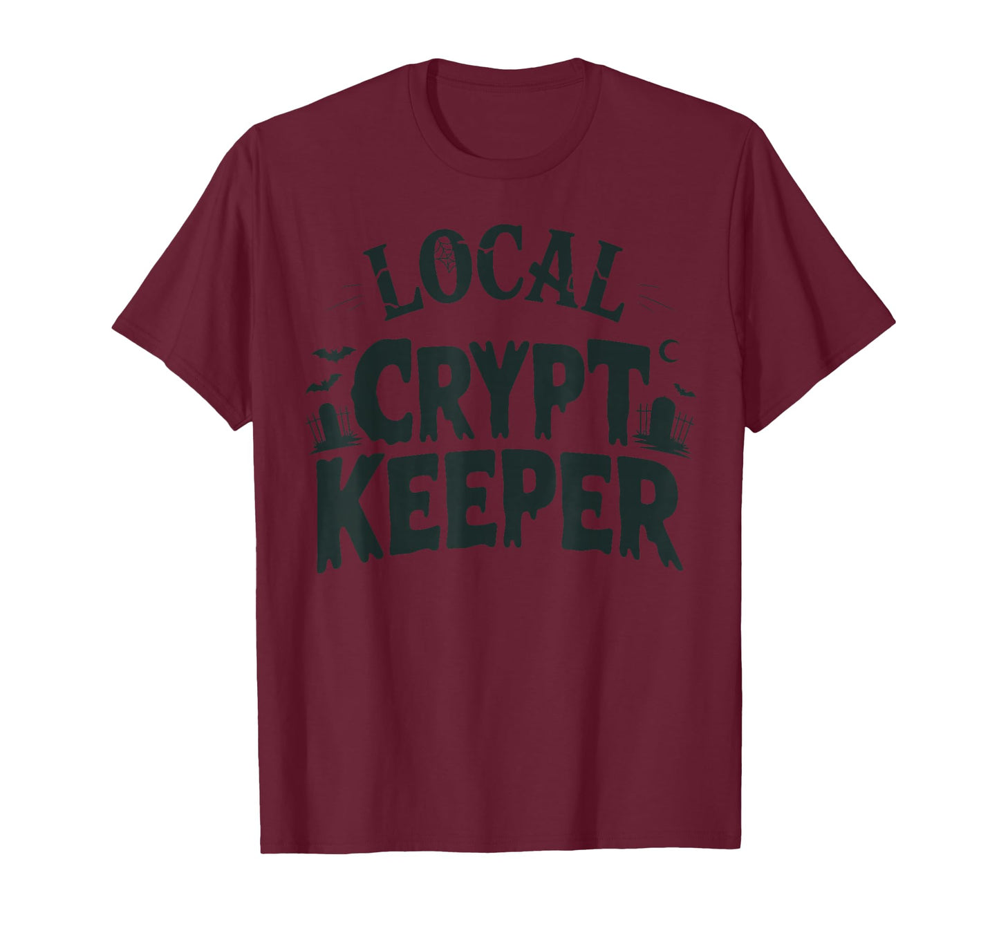 Local Crypt Keeper Halloween Spooky Cemetery Humor T-Shirt