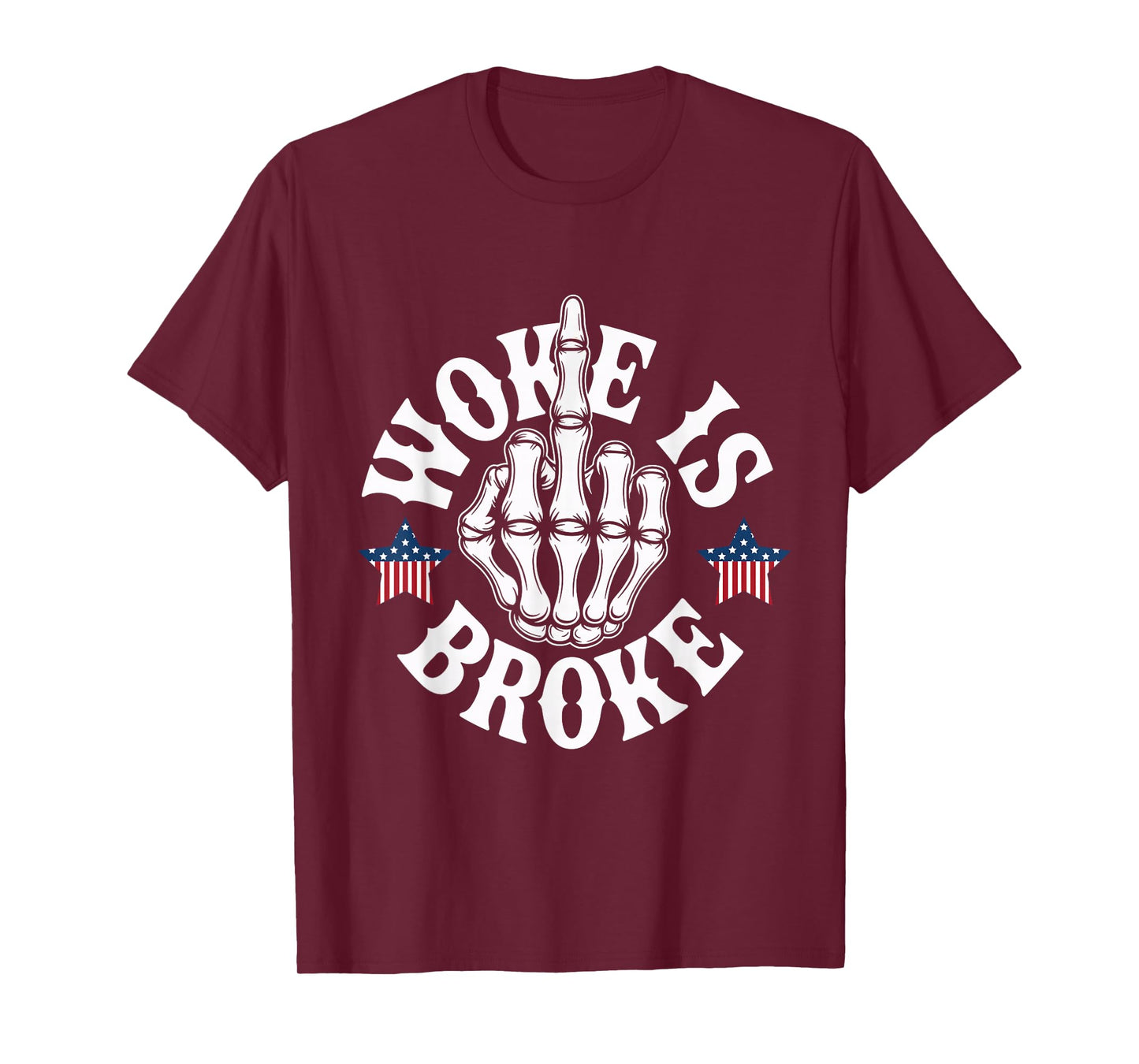 Woke is Broke Anti-Woke Funny Conservative Patriotic Slogan T-Shirt