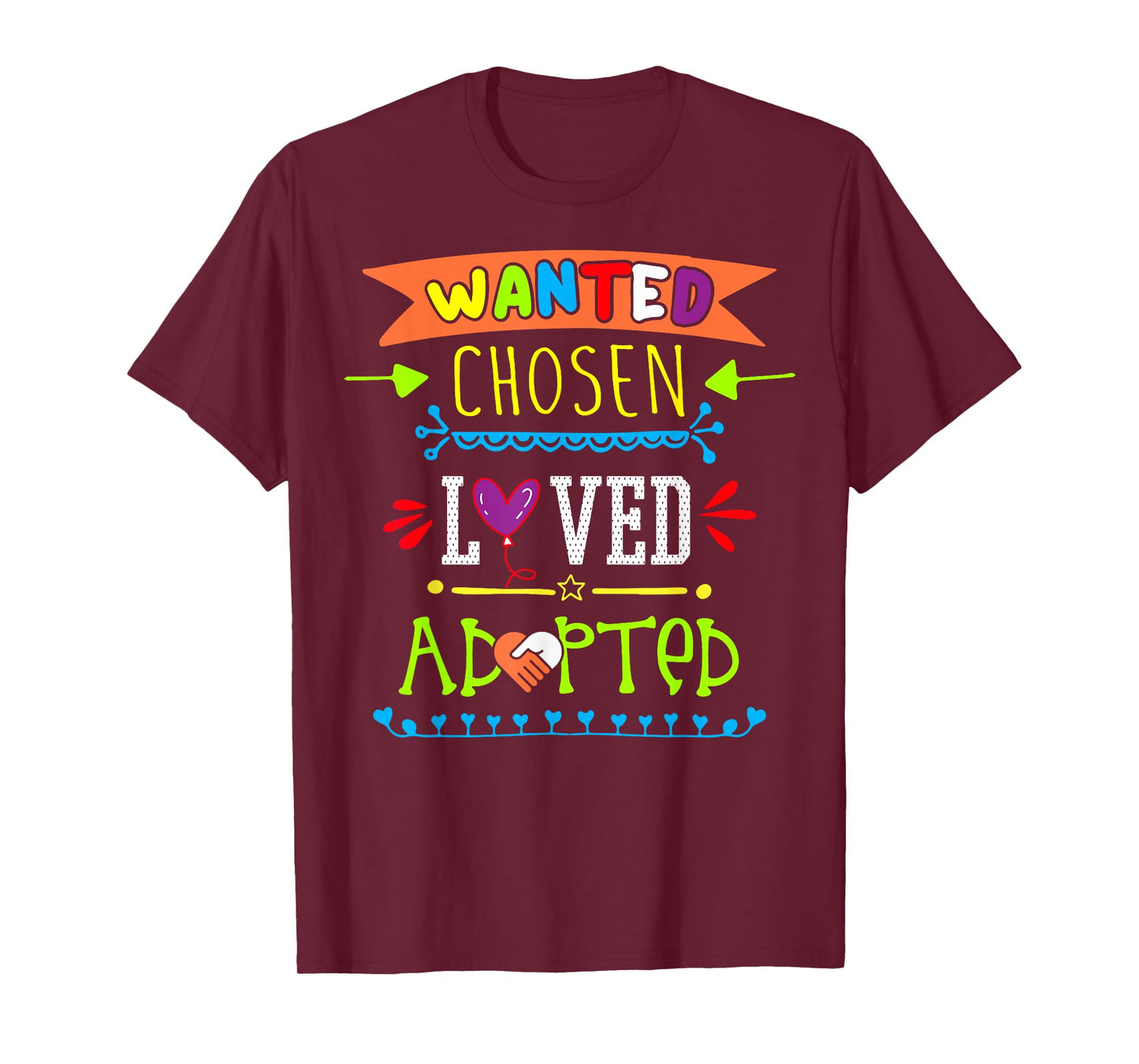 Wanted Chosen Loved Adopted Adoption Day Gotcha Gifts T-Shirt