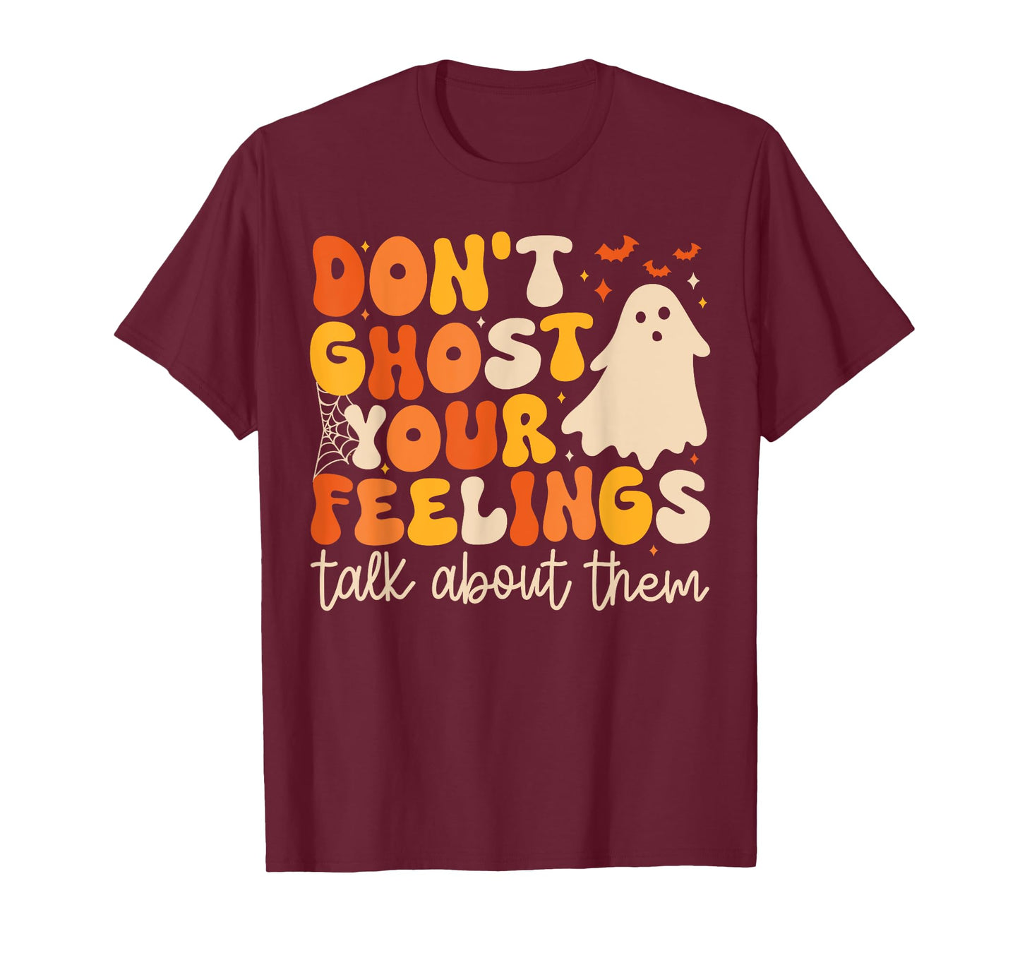 Don't Ghost Your Feelings Talk About Them Halloween T-Shirt