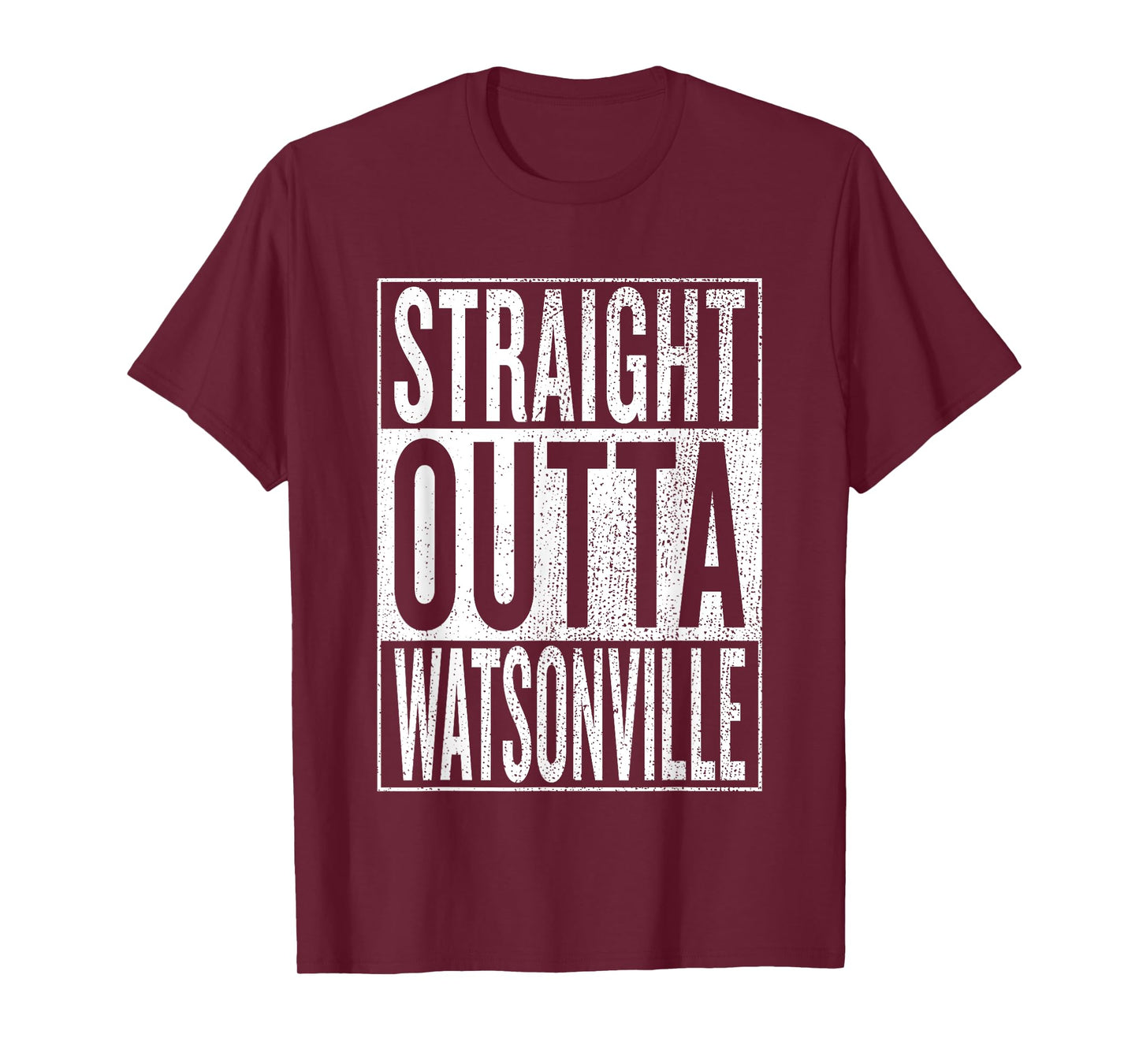 Straight Outta Watsonville Great Travel & Gift Idea T-Shirt T-Shirt
