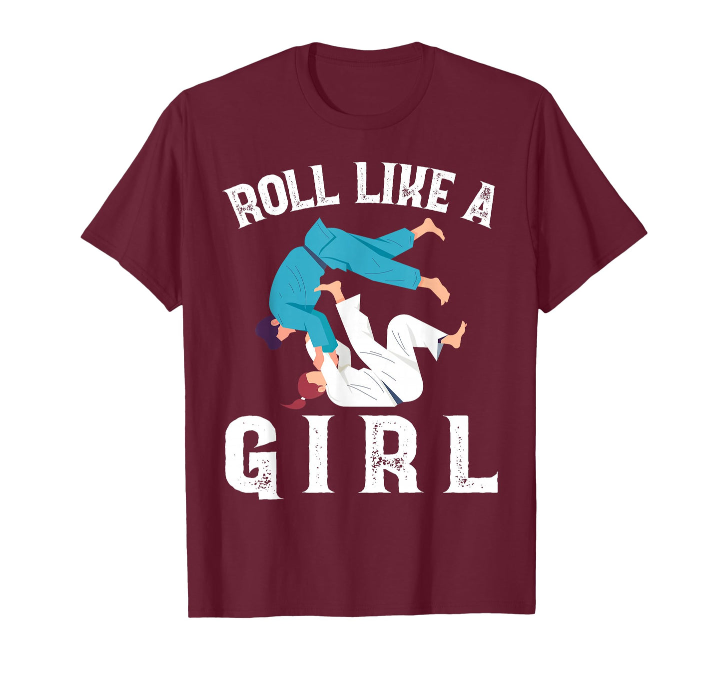Roll Like A Girl Proud Fighter Funny Jiu Jitsu Martial Arts T-Shirt