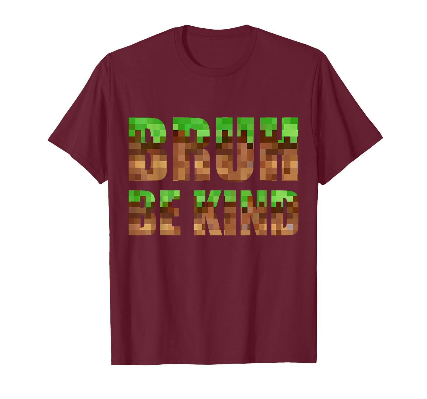 Bruh Be Kind Boys Kids Pixel Video Gamer Kindness Day Mens T-Shirt
