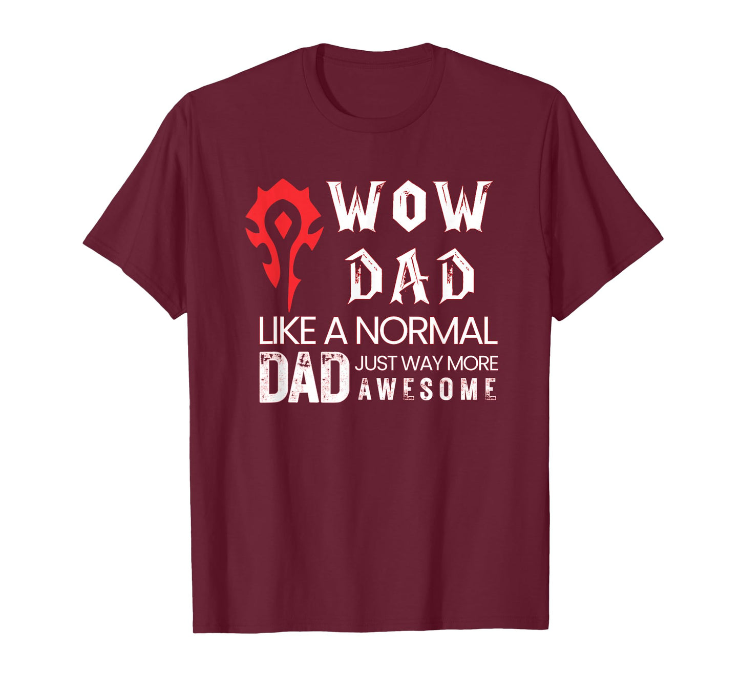 Mens WOW Dad Like a Normal Dad Way More Awesome Tee T-Shirt T-Shirt