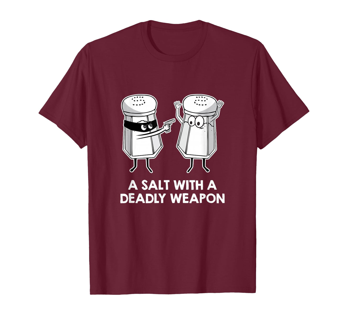 Salt With A Deadly Weapon Graphic Novelty Pun T-Shirt