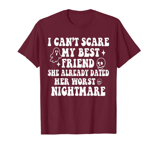 I Can't Scare My Best Friend She Already Dated Worst Ghost T-Shirt
