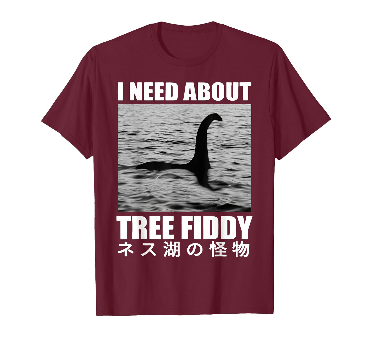 I Need About Tree Fiddy Japanese Loch Ness Monster Joke T-Shirt