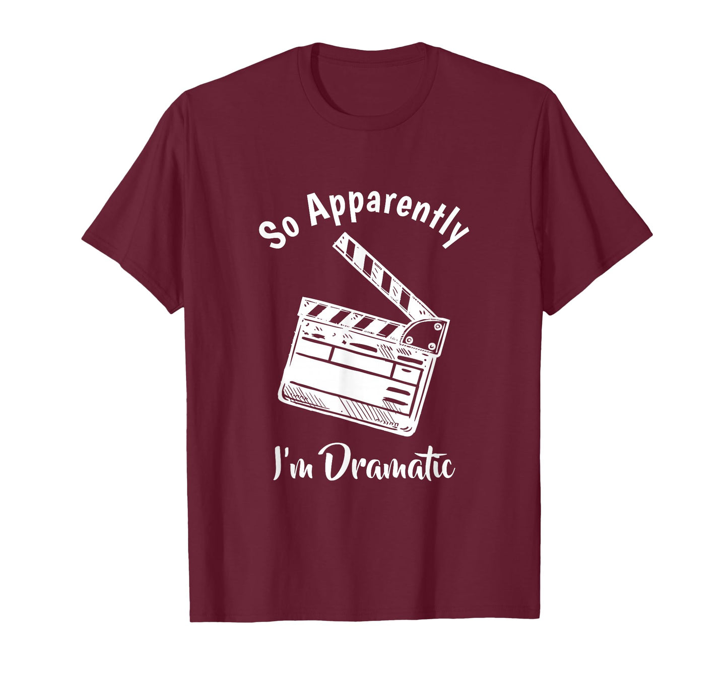 SO Apparently I'm Dramatic Funny Actor Actress Acting Gift T-Shirt Small