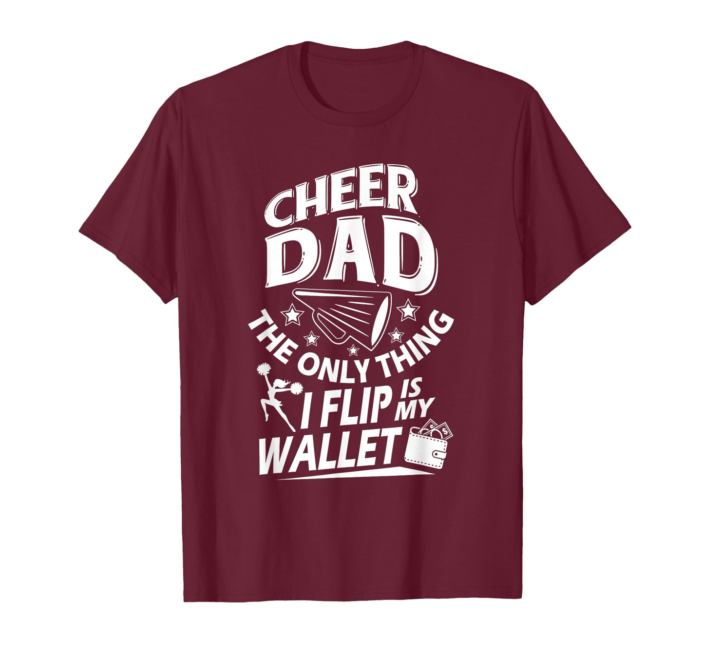 Cheer Dad Shirt Cheer Dad The Only Thing I Flip Is My Wallet T-Shirt