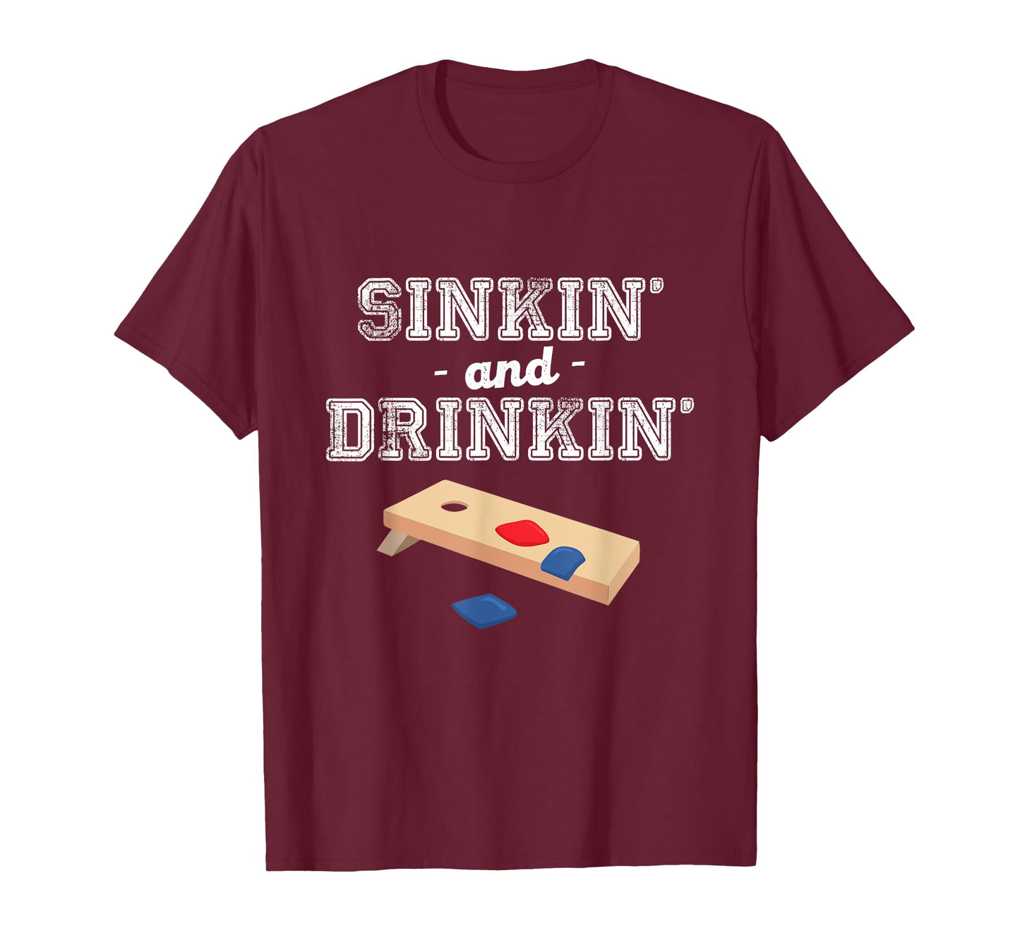 Sinkin' and Drinkin' - Cornhole Playing Funny Gift T-Shirt