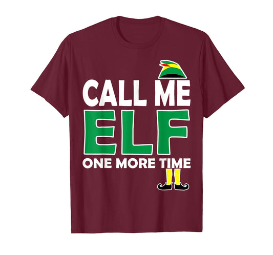 Call Me Elf One More Time Funny Bad Elf Christmas Shirt T-Shirt