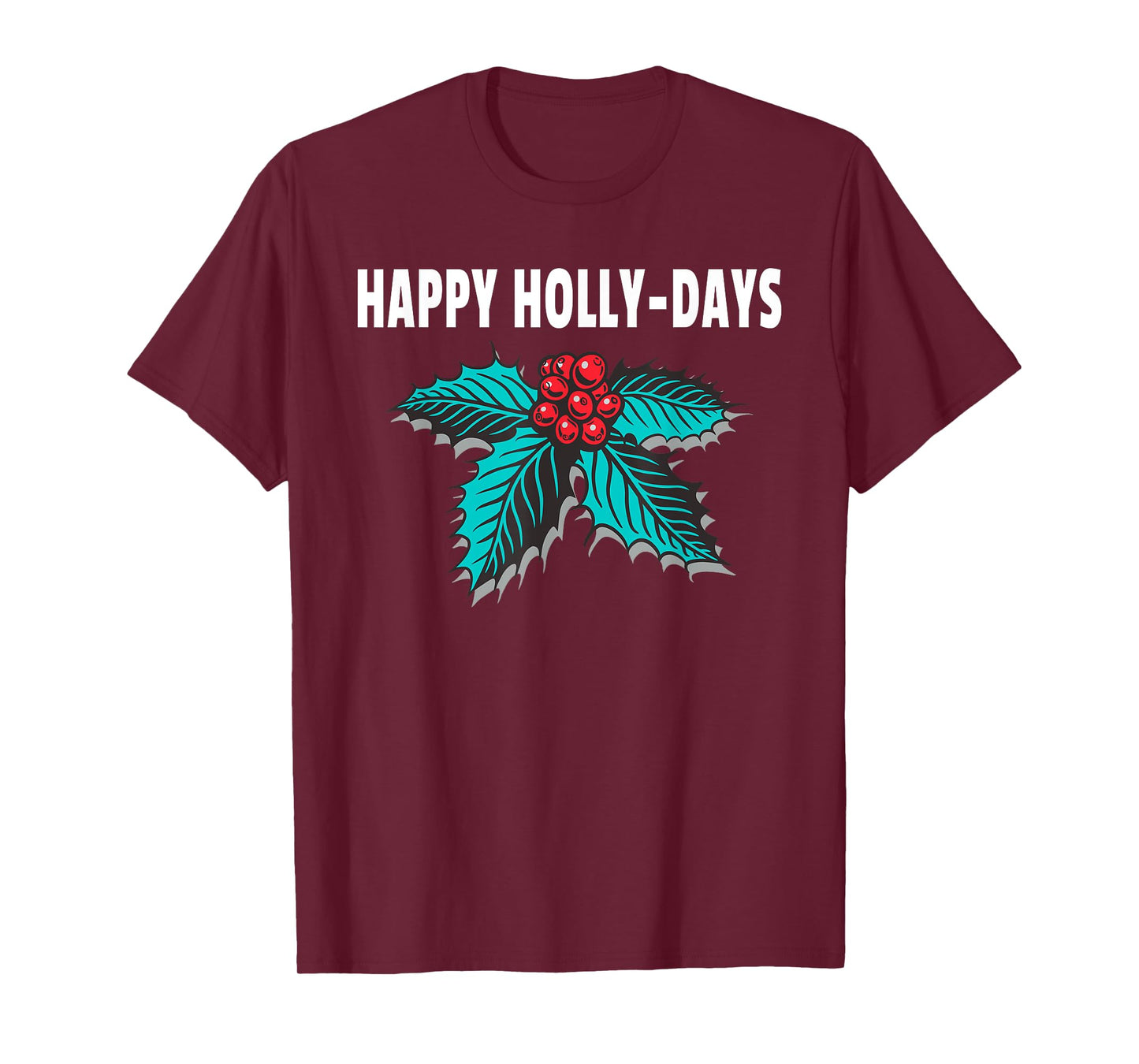Happy Holly-Days Holiday Christmas Holly Berries T-Shirt