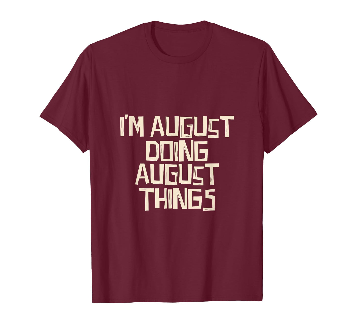 I'm August Doing August Things T-Shirt - Unisex Adults & Kids - Black - Short Sleeve - Modern Classic - Letter Print