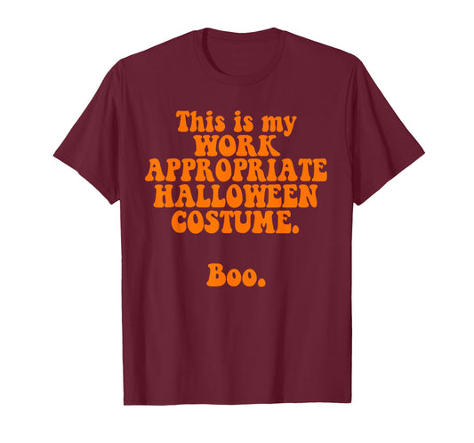 This Is My Work Appropriate Halloween Costume Boo Funny T-Shirt