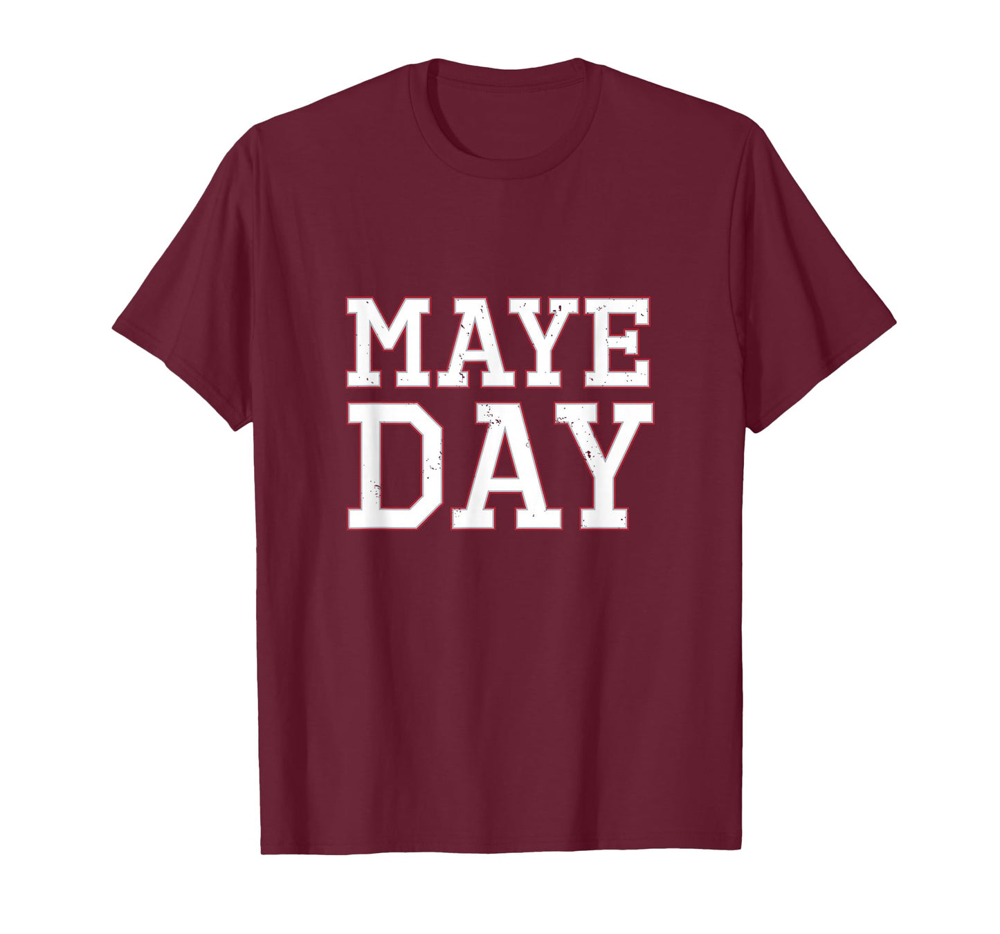 Maye Day T-Shirt