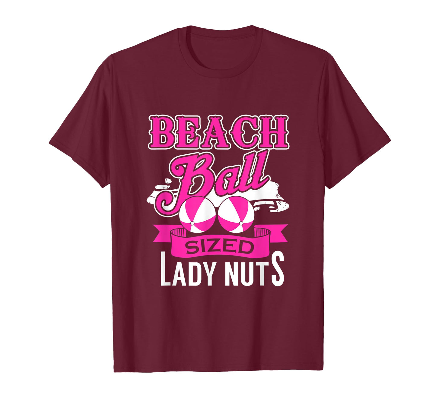 Beach Ball Sized Lady Nuts T-Shirt, Beachball Size Lady Nuts