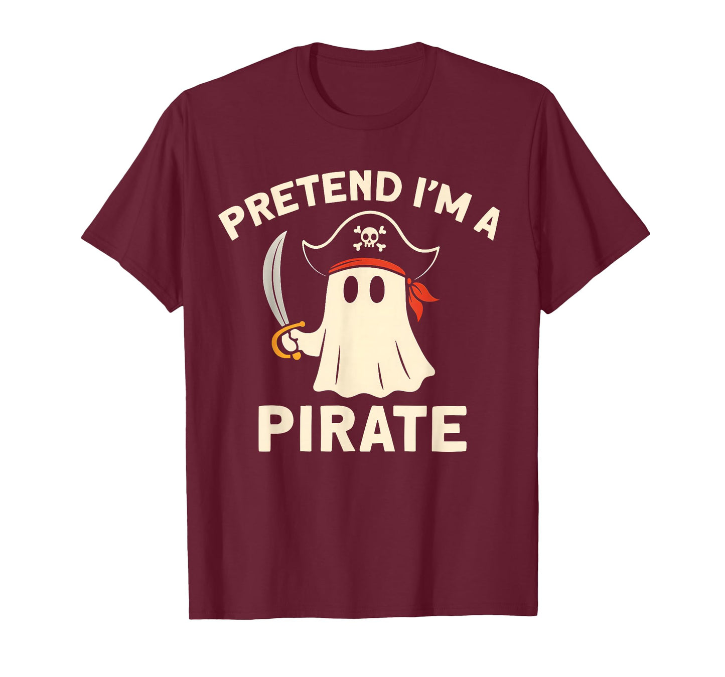 Pretend I'm A Pirate Funny Halloween Ghost Costume Matching T-Shirt