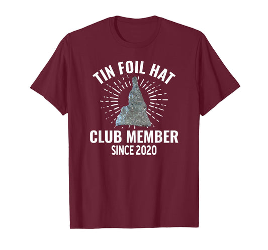 Funny Conspiracy Theory Tin Foil Hat Club Member Since 2020 T-Shirt
