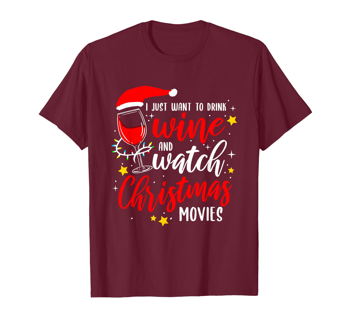 I Just Want To Drink Wine And Watch Christmas Movies T-Shirt