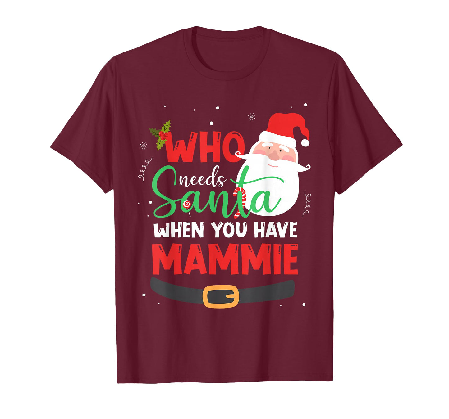 Who Needs Santa When You Have Mammie Christmas T-Shirt