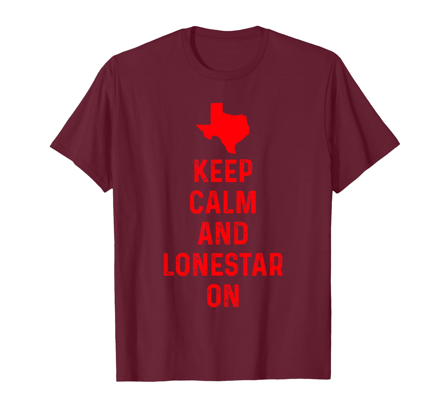 Keep Calm and Lonestar On Texas Texan Love Lone Star State T-Shirt