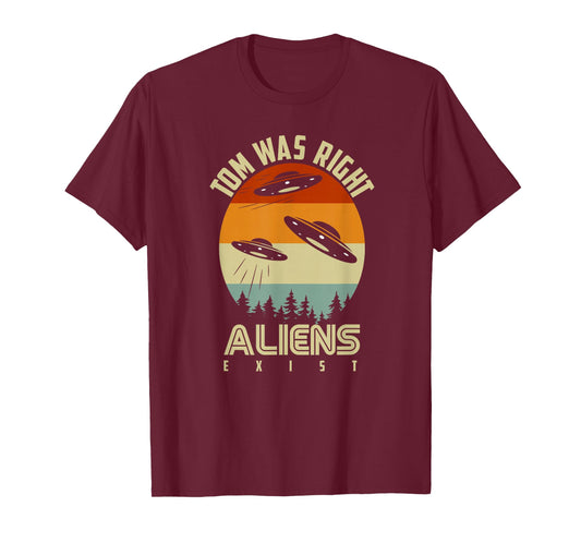 Tom Was Right Vintage Sunset Extraterrestrial Alien Quote T-Shirt
