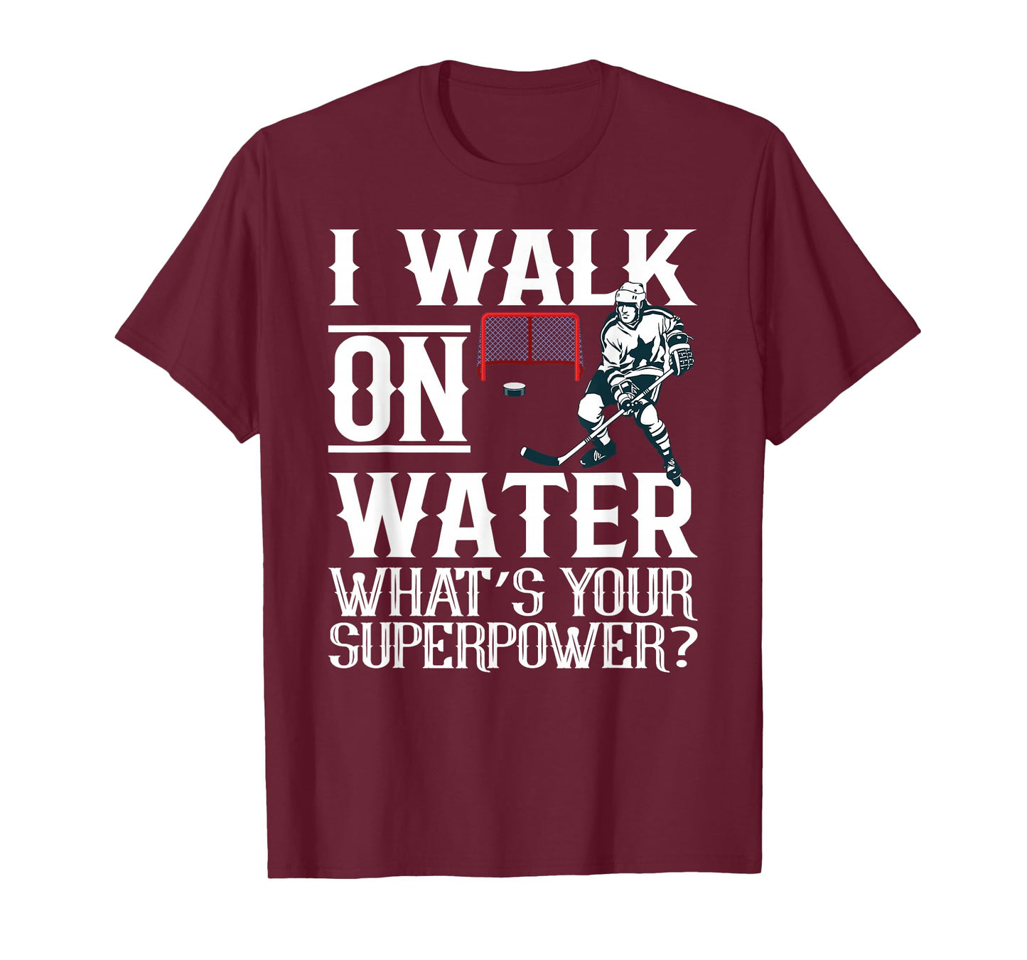 I Walk on Water Ice Hockey Lover Player Men Women Youth T-Shirt