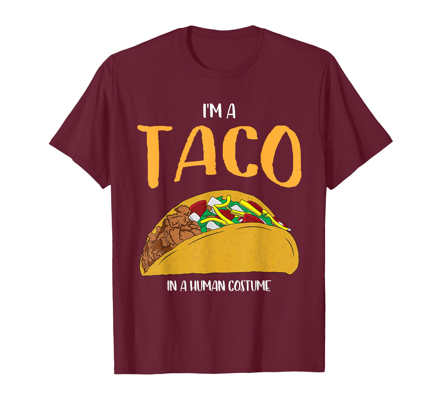 I'm a Taco in a Human Costume Halloween Cosplay Easy Outfit T-Shirt