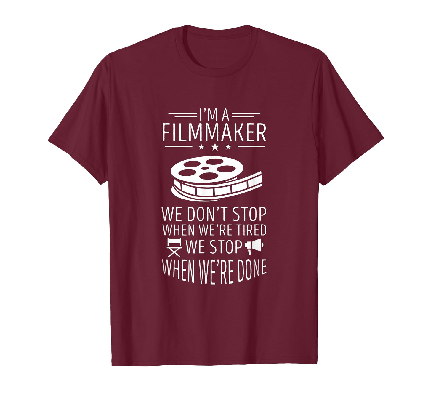 We Don't Stop Filmmaking Cinematography Reel Filmmaker T-Shirt