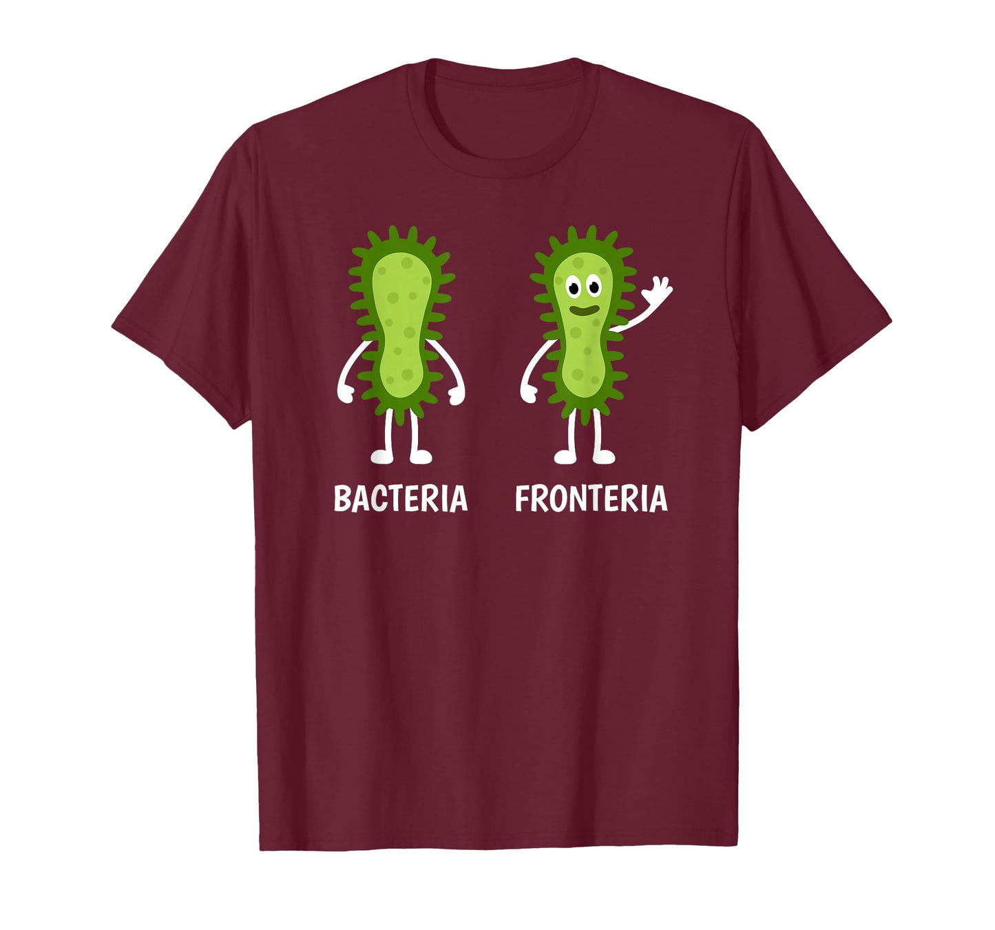 Bacteria Fronteria - Funny Cute Microbiology Lab Student T-Shirt