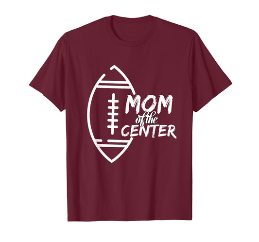 Mom of The Center Position Football Cheering T-Shirt